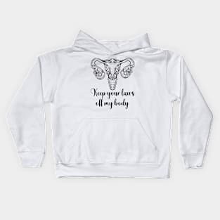 Keep your laws off my body Kids Hoodie